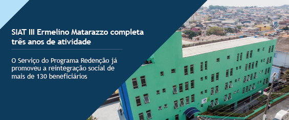 O Serviço do Programa Redenção já promoveu a reintegração social de mais de 130 beneficiários